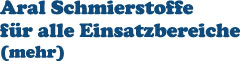 Aral Schmierstoffe für alle Einsatzbereiche